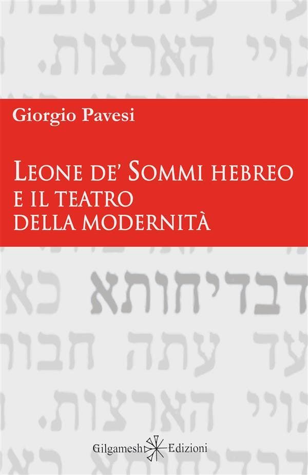 Leone de' Sommi Hebreo e il teatro della modernità