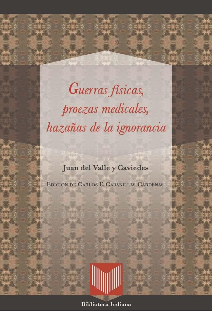 Guerras físicas, proezas medicales y hazañas de la ignorancia