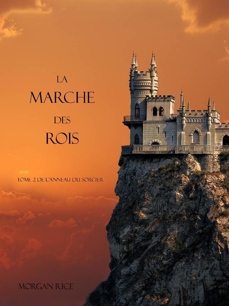 La Marche Des Rois (Tome 2 De L'anneau Du Sorcier)