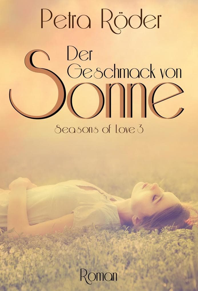 Der Geschmack von Sonne - Seasons of Love Reihe / Band 3