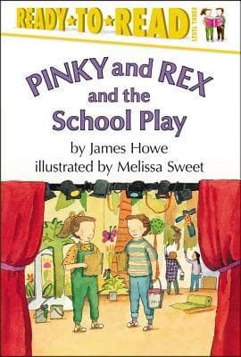 Pinky and Rex and the School Play: Ready-To-Read Level 3