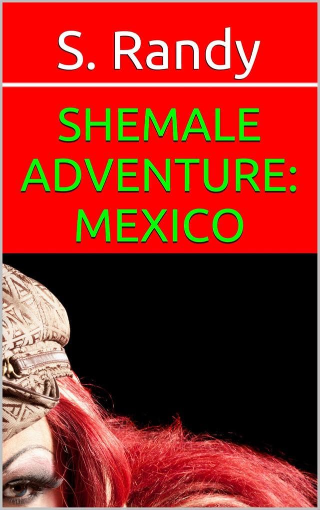 Shemale Adventure: Mexico