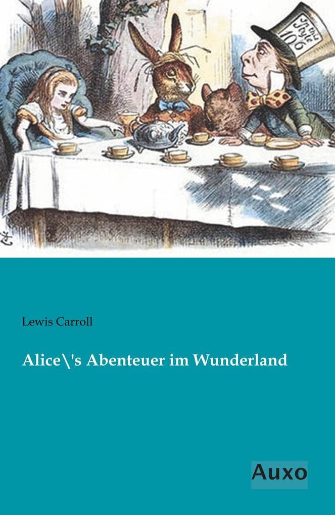 Alices Abenteuer im Wunderland