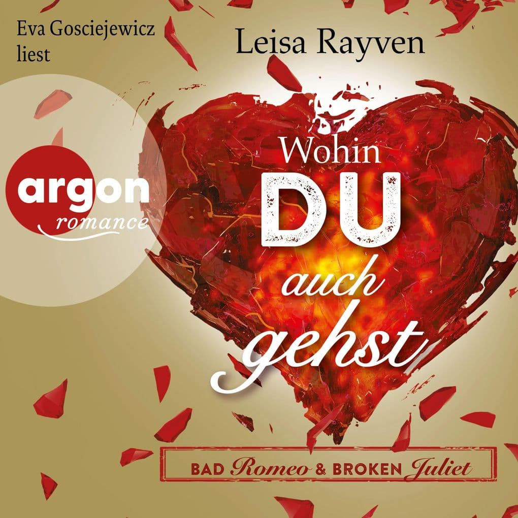 Bad Romeo & Broken Juliet 01 - Wohin du auch gehst