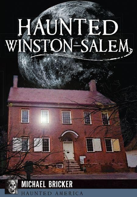 Haunted Winston-Salem