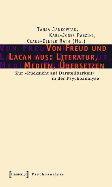 Von Freud und Lacan aus: Literatur, Medien, Übersetzen