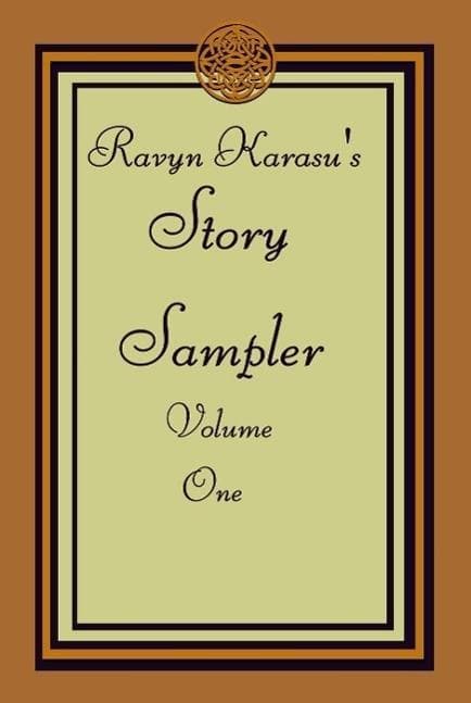 Ravyn Karasu's Story Sampler: Volume One (Story Samplers, #1)