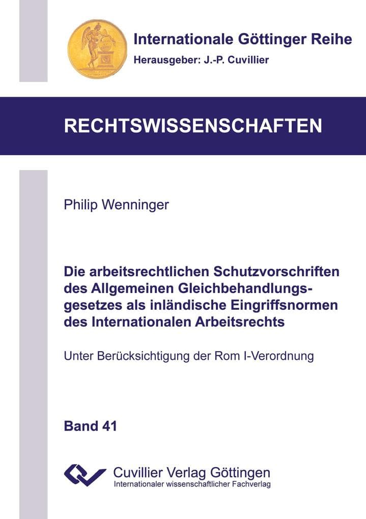 Die arbeitsrechtlichen Schutzvorschriften des Allgemeinen Gleichbehandlungsgesetzes als inländische Eingriffsnormen des Internationalen Arbeitsrechts