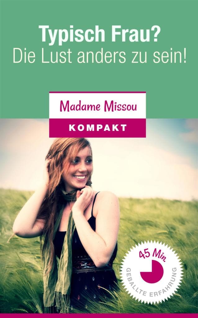 Typisch Frau? Die Lust anders zu sein!