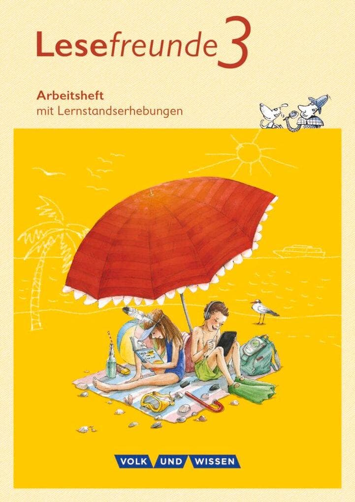 Lesefreunde 3. Schuljahr. Arbeitsheft. Östliche Bundesländer und Berlin Neubearbeitung 2015