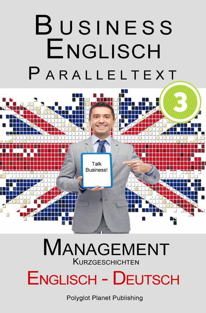 Business Englisch - Paralleltext - Management (Kurzgeschichten) Englisch - Deutsch