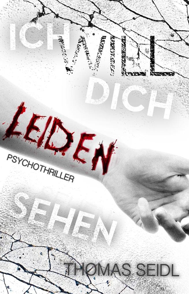 Ich will dich leiden sehen