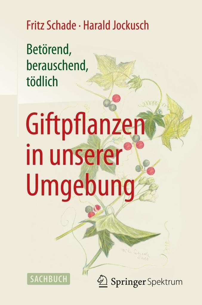Betörend, berauschend, tödlich - Giftpflanzen in unserer Umgebung