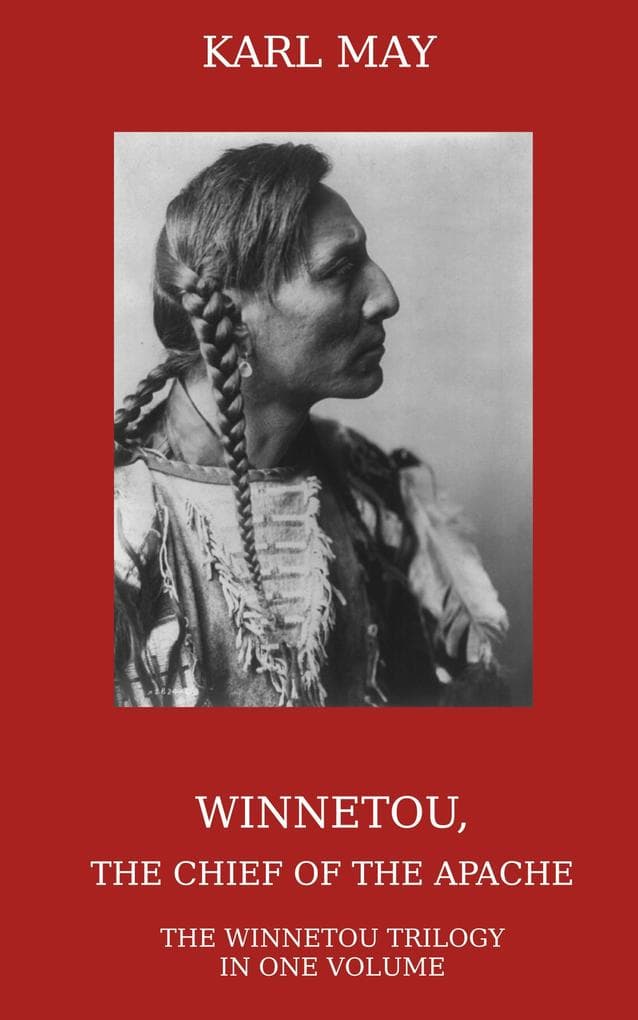 Winnetou, the Chief of the Apache