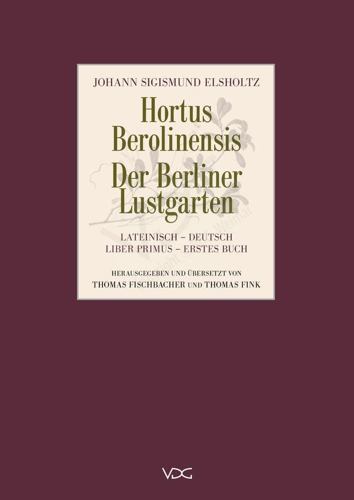 Hortus Berolinensis - Der Berliner Lustgarten