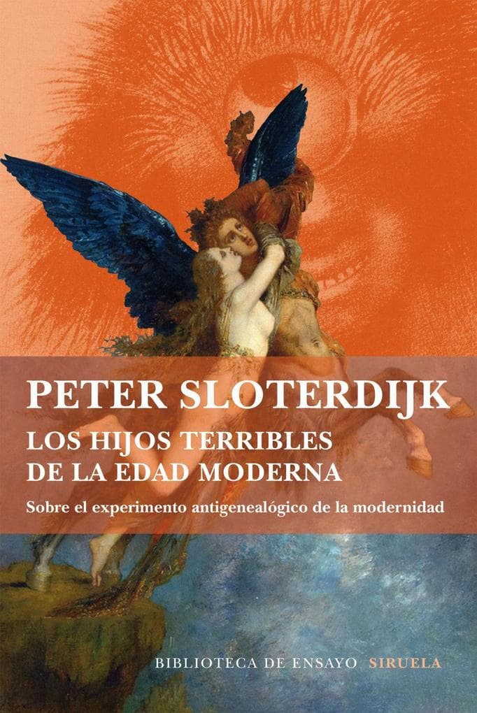 Los hijos terribles de la edad moderna : sobre el experimento antigenealógico de la modernidad