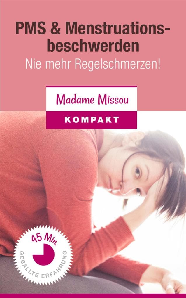 PMS & Menstruationsbeschwerden - Nie mehr Regelschmerzen!