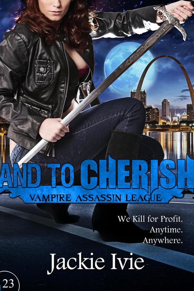 And to Cherish (Vampire Assassin League, #23)