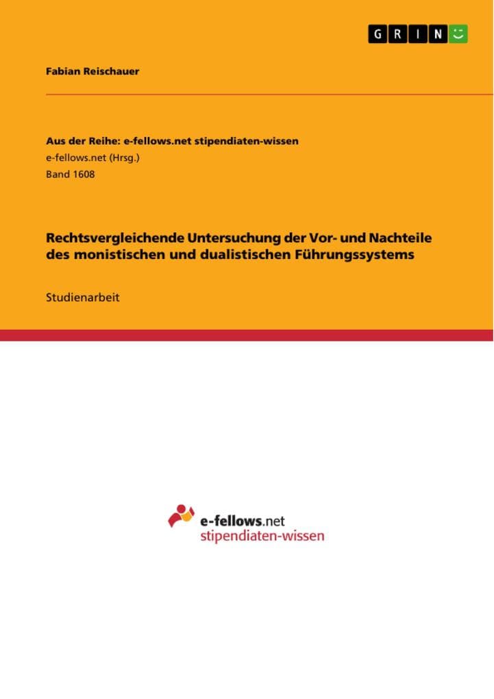 Rechtsvergleichende Untersuchung der Vor- und Nachteile des monistischen und dualistischen Führungssystems