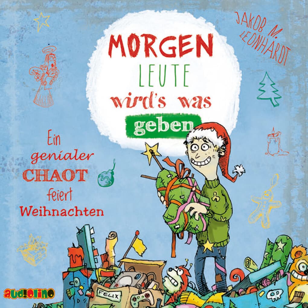 Morgen Leute wird's was geben - Ein genialer Chaot feiert Weihnachten