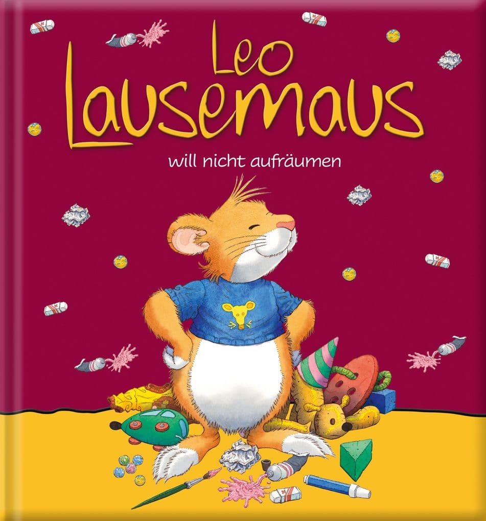 Leo Lausemaus will nicht aufräumen