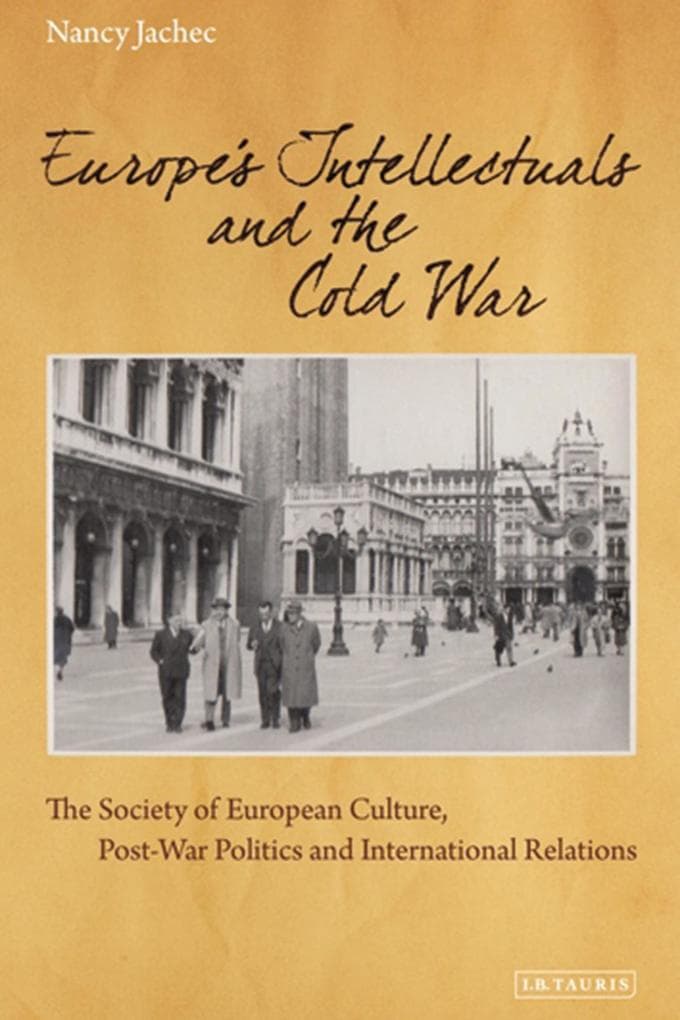 Europe's Intellectuals and the Cold War
