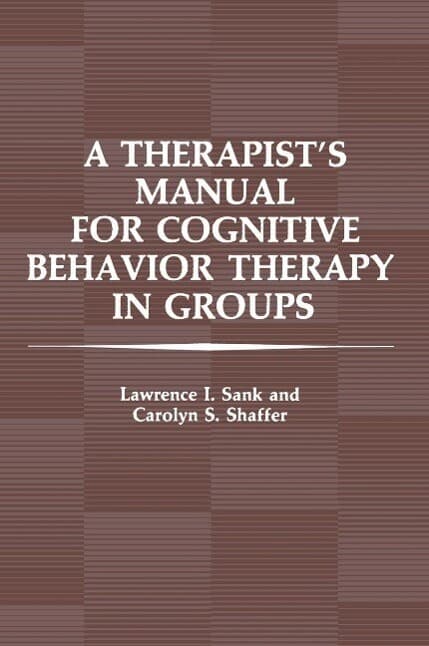 A Therapist's Manual for Cognitive Behavior Therapy in Groups