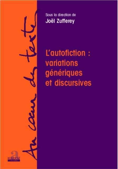 L'autofiction: variations generiques et discursives