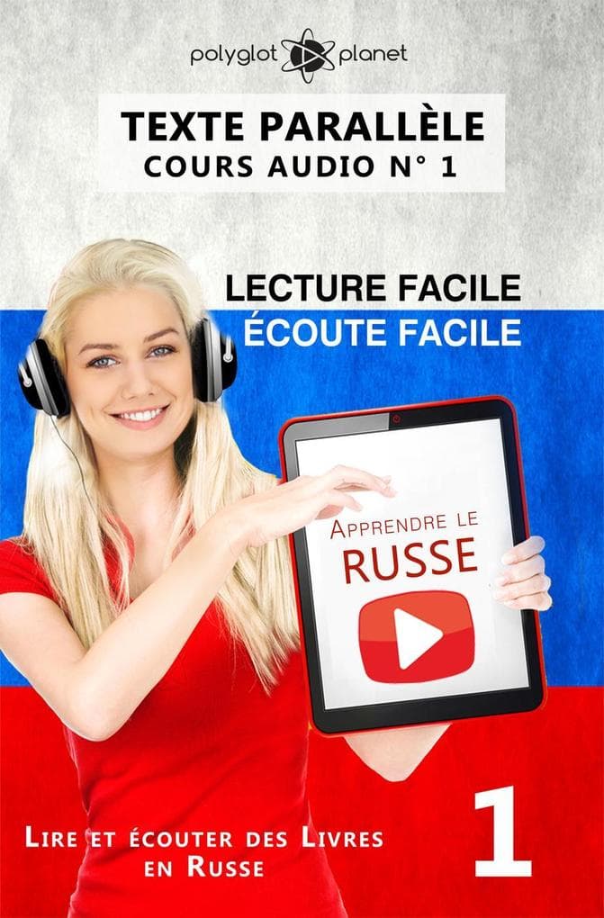 Apprendre le russe | Écoute facile | Lecture facile | Texte parallèle COURS AUDIO N° 1 (Lire et écouter des Livres en Russe, #1)