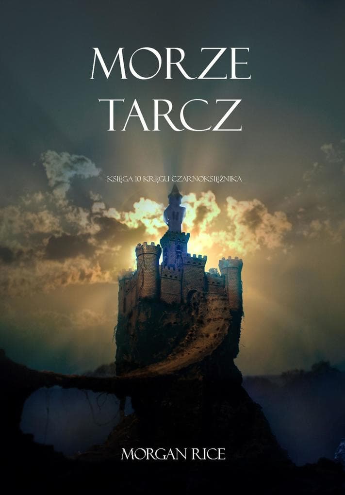 Morze Tarcz (Ksiega 10 Kregu Czarnoksieznika)