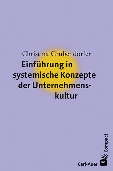 Einführung in systemische Konzepte der Unternehmenskultur