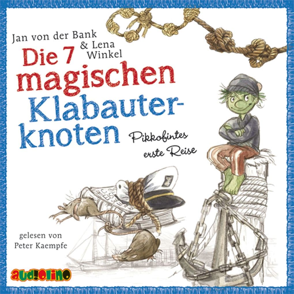 Die 7 magischen Klabauterknoten - Pikkofintes erste Reise
