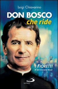 Don Bosco che ride. I 'fioretti' di san Giovanni Bosco