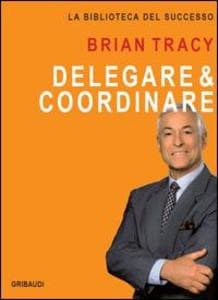 Delegare & coordinare