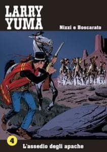 Boscarato, C: L'assedio degli apache. Larry Yuma
