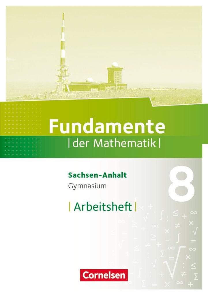 Fundamente der Mathematik 8. Schuljahr - Gymnasium Sachsen-Anhalt - Arbeitsheft mit Lösungen