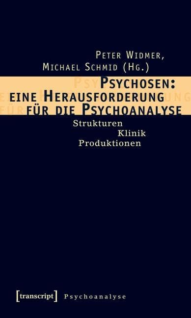 Psychosen: eine Herausforderung für die Psychoanalyse