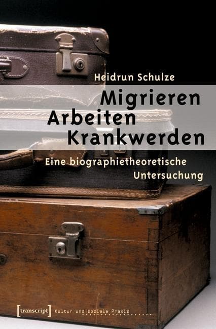 Migrieren - Arbeiten - Krankwerden