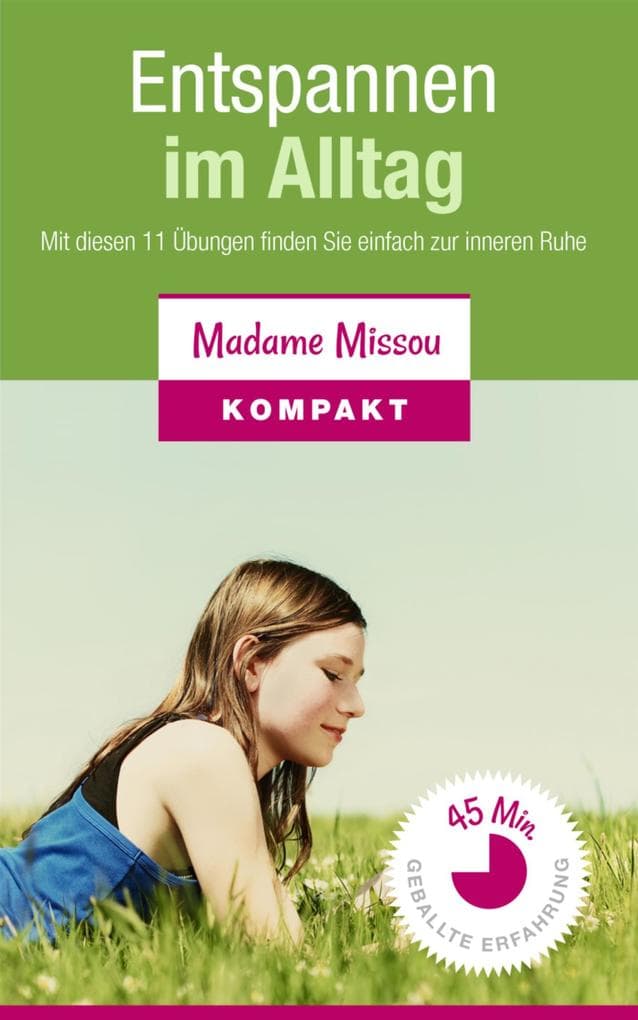 Entspannen im Alltag - Mit diesen 11 Übungen finden Sie einfach zur inneren Ruhe