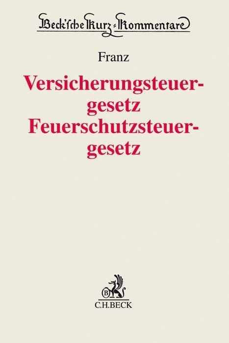 Versicherungsteuergesetz / Feuerschutzsteuergesetz. VersStG / FeuerschStG