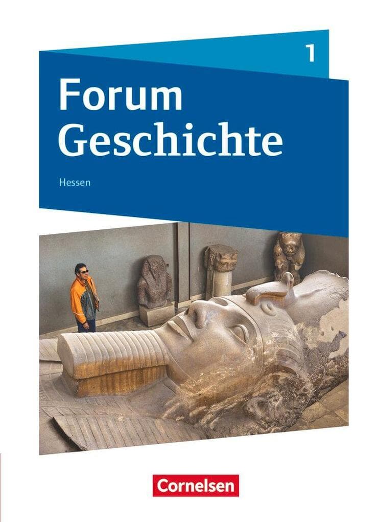 Forum Geschichte Band 1 - Gymnasium Hessen - Von der Urgeschichte bis zum Römischen Reich