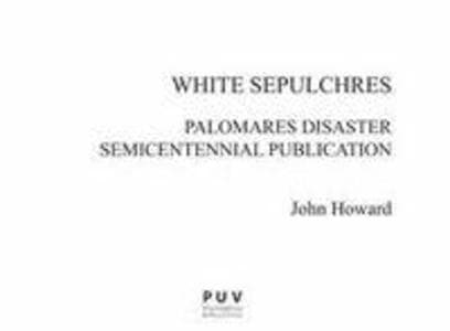 White sepulchres : Palomares disaster semicentennial publication