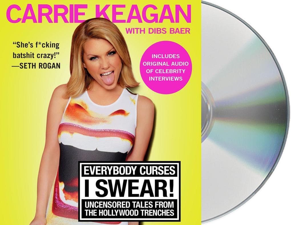 Everybody Curses, I Swear!: Uncensored Tales from the Hollywood Trenches