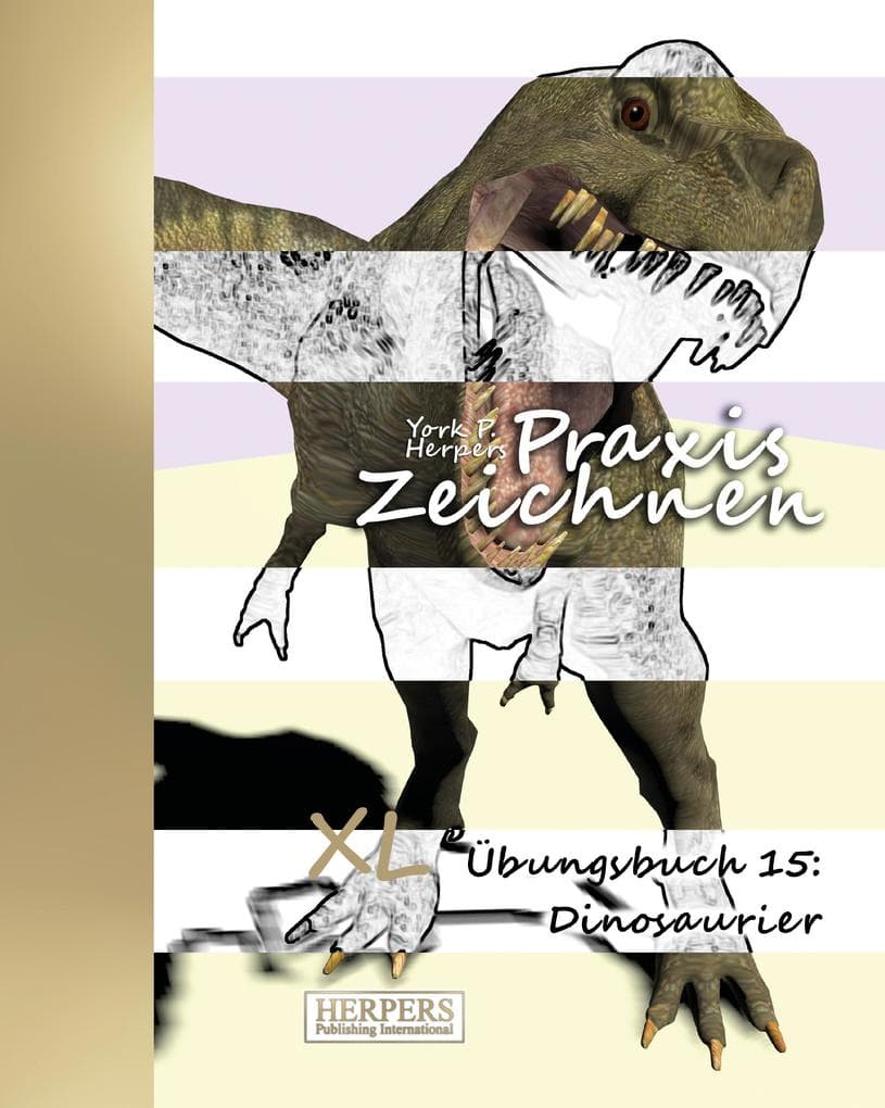 Praxis Zeichnen - XL Übungsbuch 15: Dinosaurier