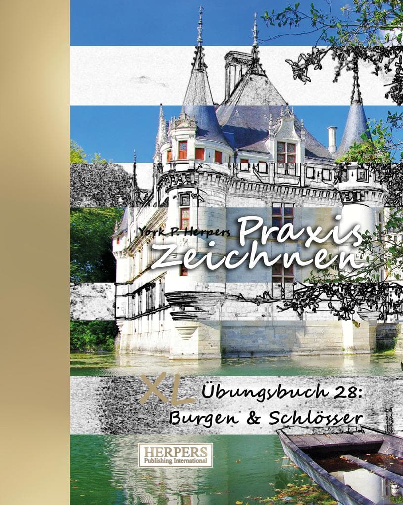Praxis Zeichnen - XL Übungsbuch 28: Burgen & Schlösser