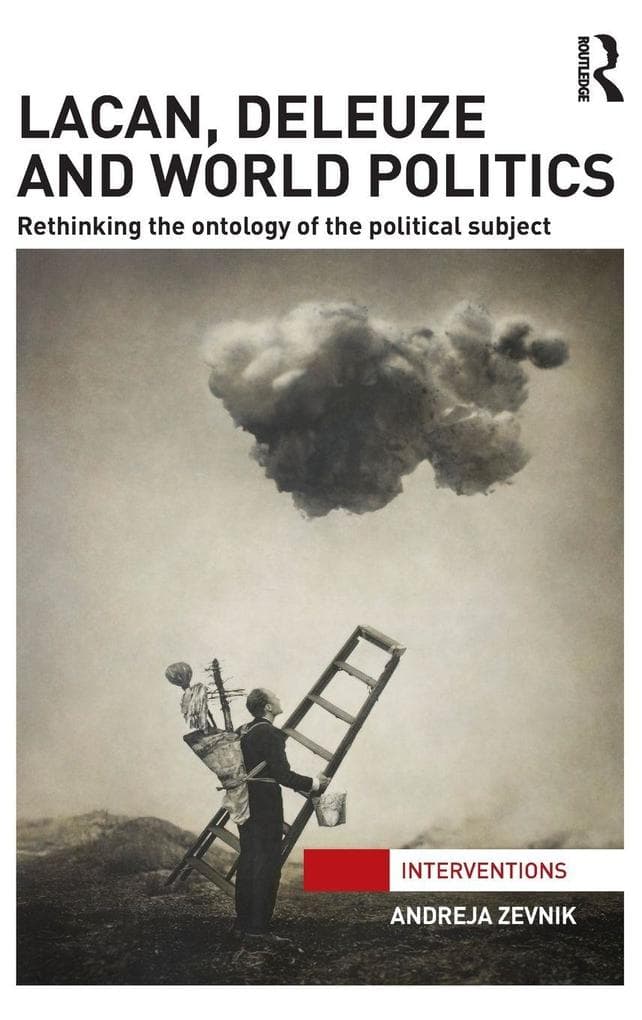 Lacan, Deleuze and World Politics