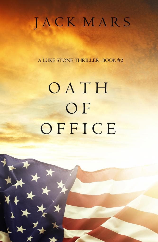 Oath of Office (a Luke Stone Thriller-Book #2)