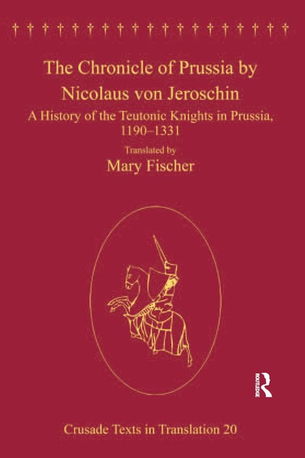 The Chronicle of Prussia by Nicolaus von Jeroschin