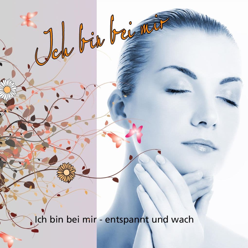 Zeit für mich - Ich bin bei mir, entspannt und wach