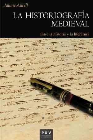 La historiografía medieval : entre la historia y la literatura